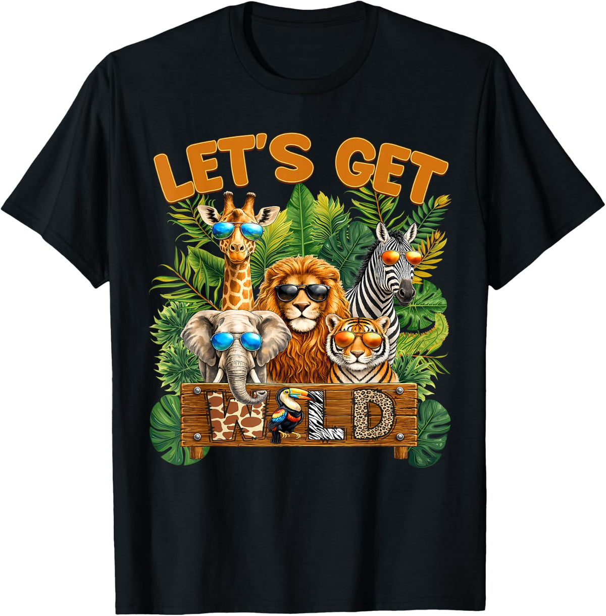 Let's Get Wild Zoo Animal Wildlife Safari Birthday Men Women T-Shirt