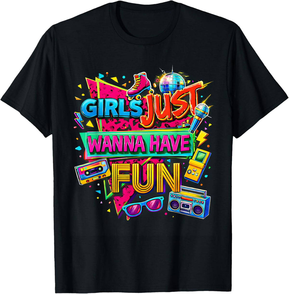 Girls Just Wanna Have Fun Nostalgic 80s Throwback Vibe T-Shirt