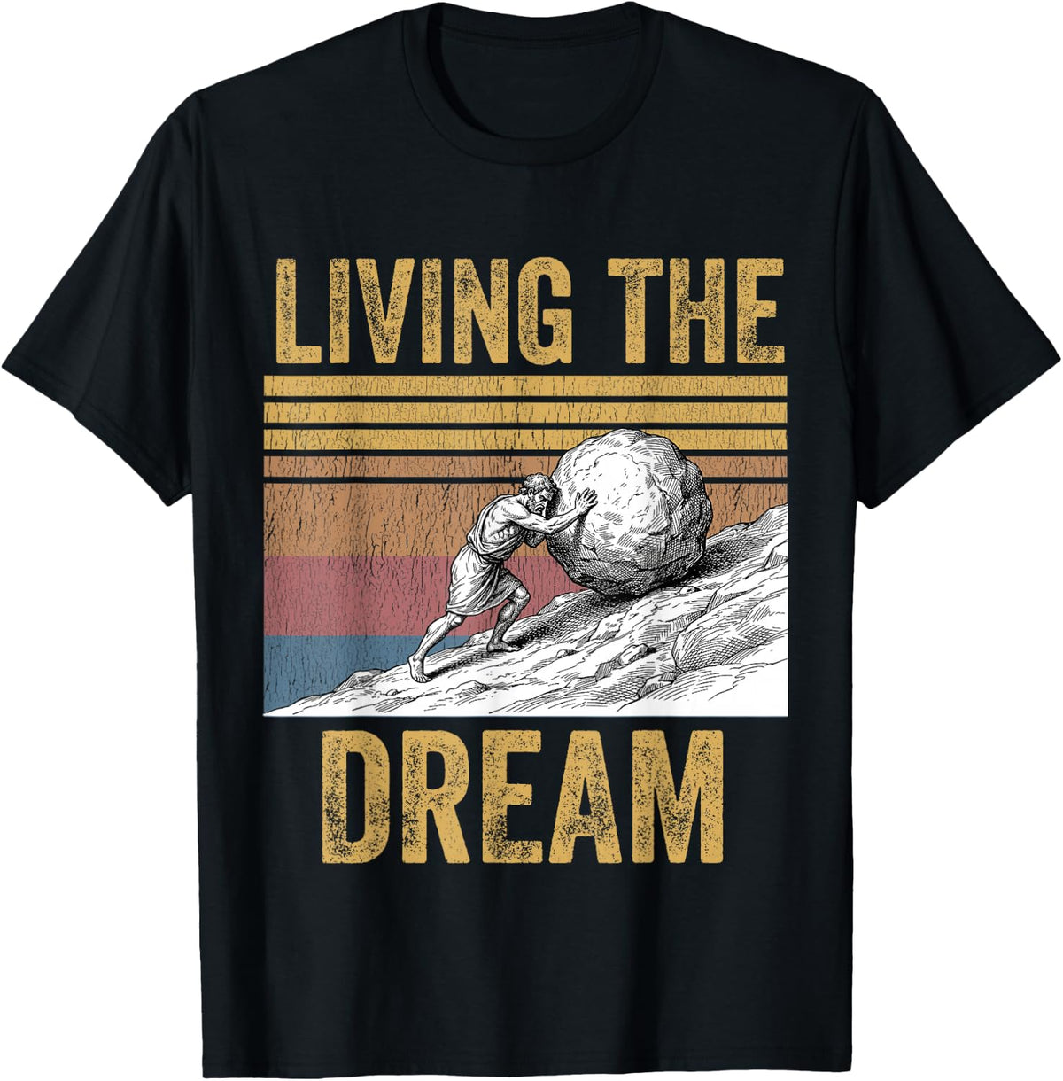 Sisyphus Living The Dream Ancient Greek Mythology Graphic T-Shirt