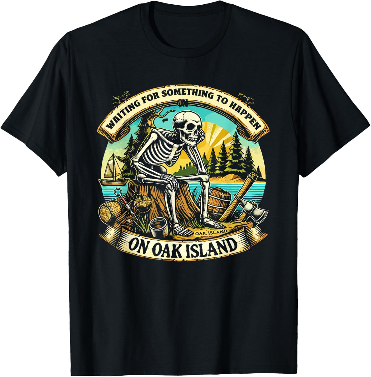 Funny Skeleton Waiting Something to Happen on Oak Island T-Shirt