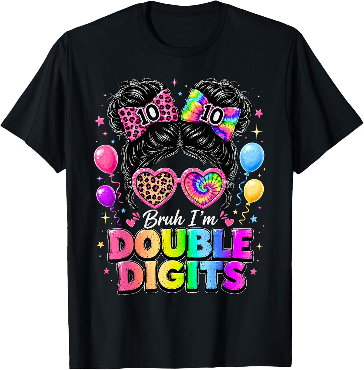 Bruh I'm Double Digits 10th Birthday Girls 10 Year Old Bday T-Shirt
