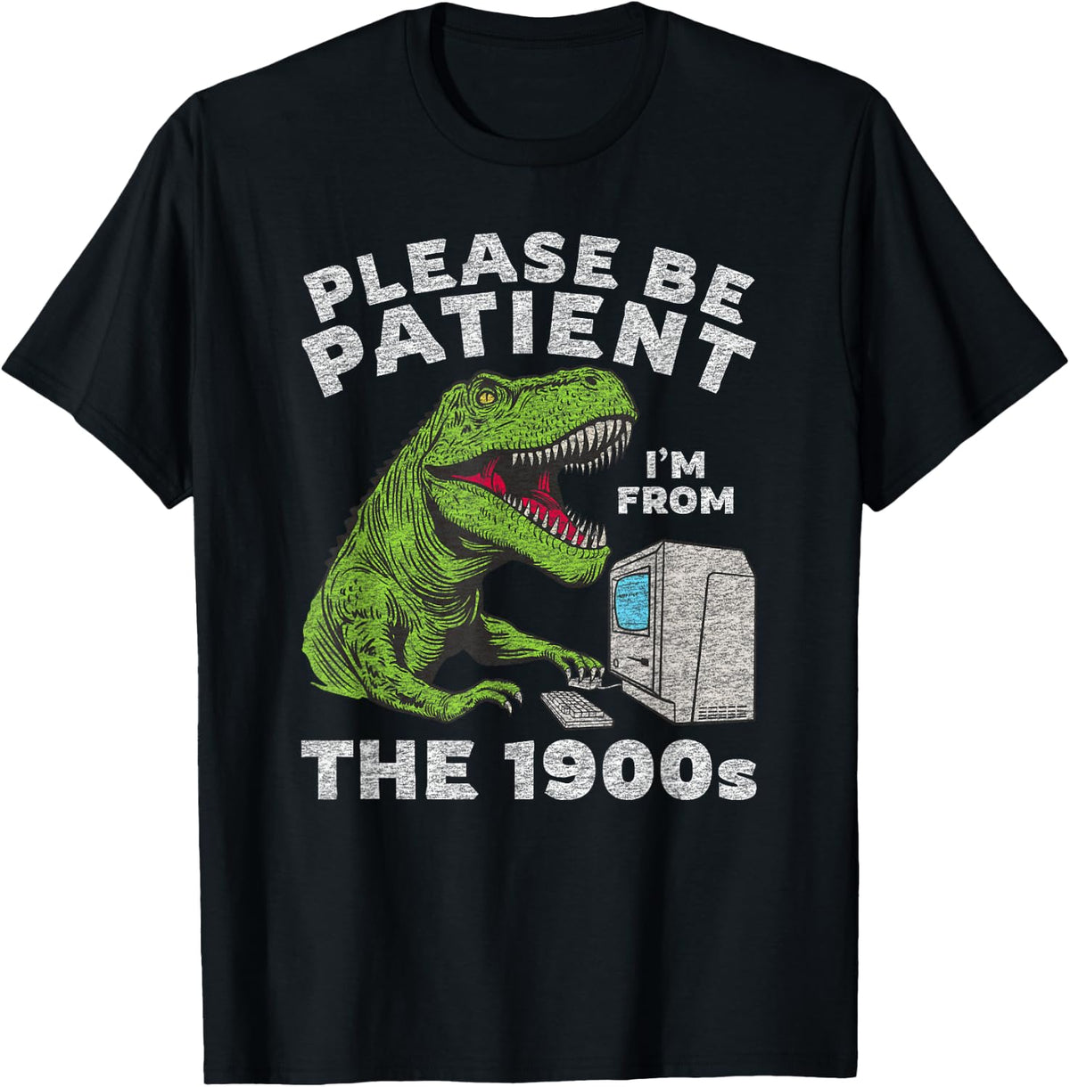 Funny Sarcastic Please Be Patient I'm from The 1900s Graphic T-Shirt