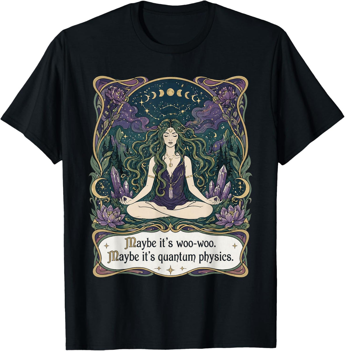 Maybe Its Woo-woo Maybe Its Quantum Physics Woman Meditation T-Shirt
