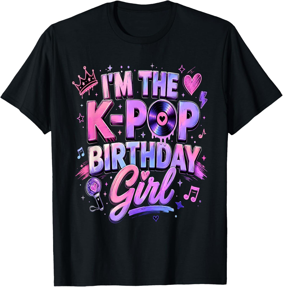 I'm The K Pop Birthday Girl K-Pop Birthday T-Shirt