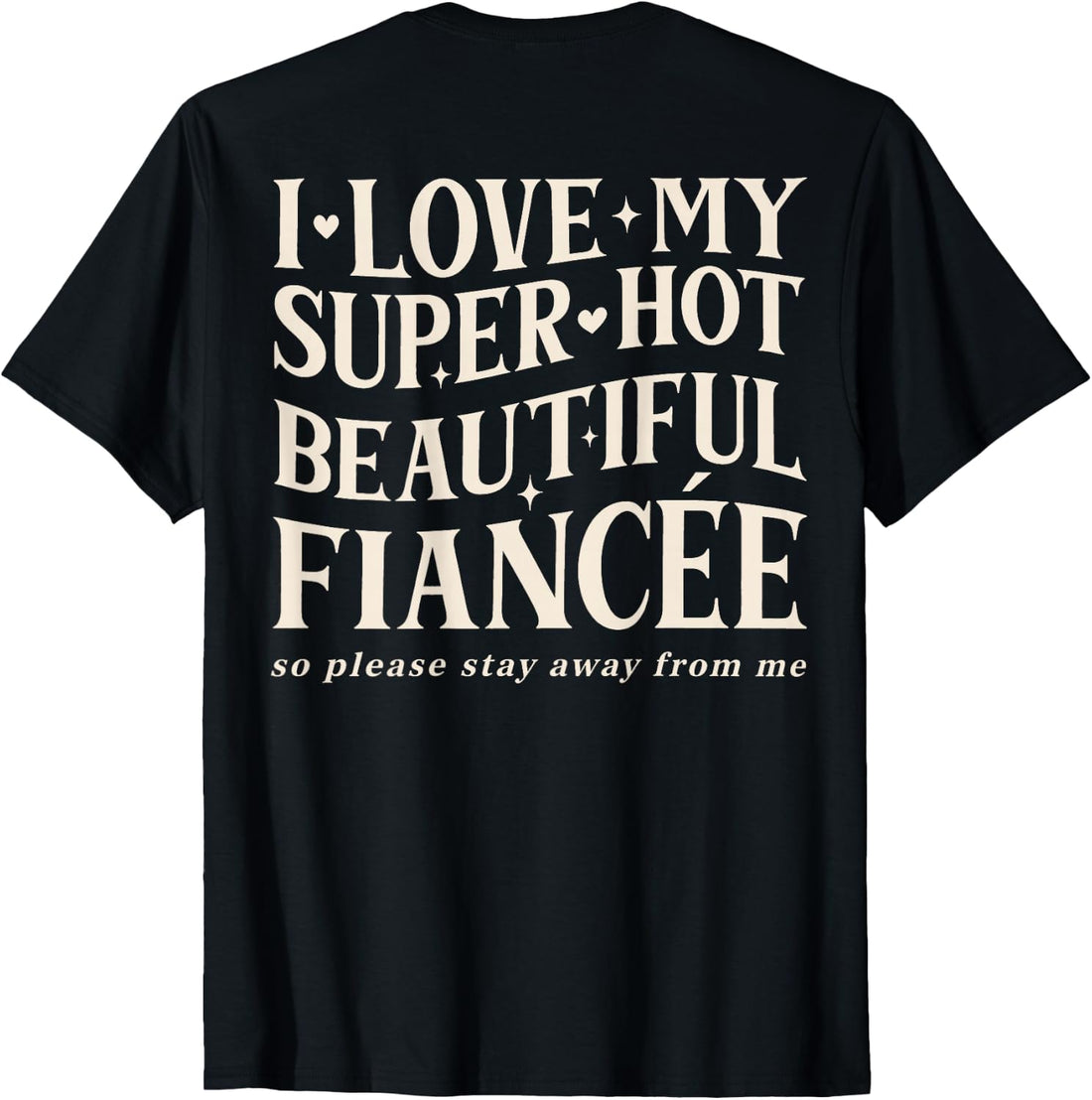 (On Back) I Love My Super Hot Beautiful Fiancee Vintage T-Shirt