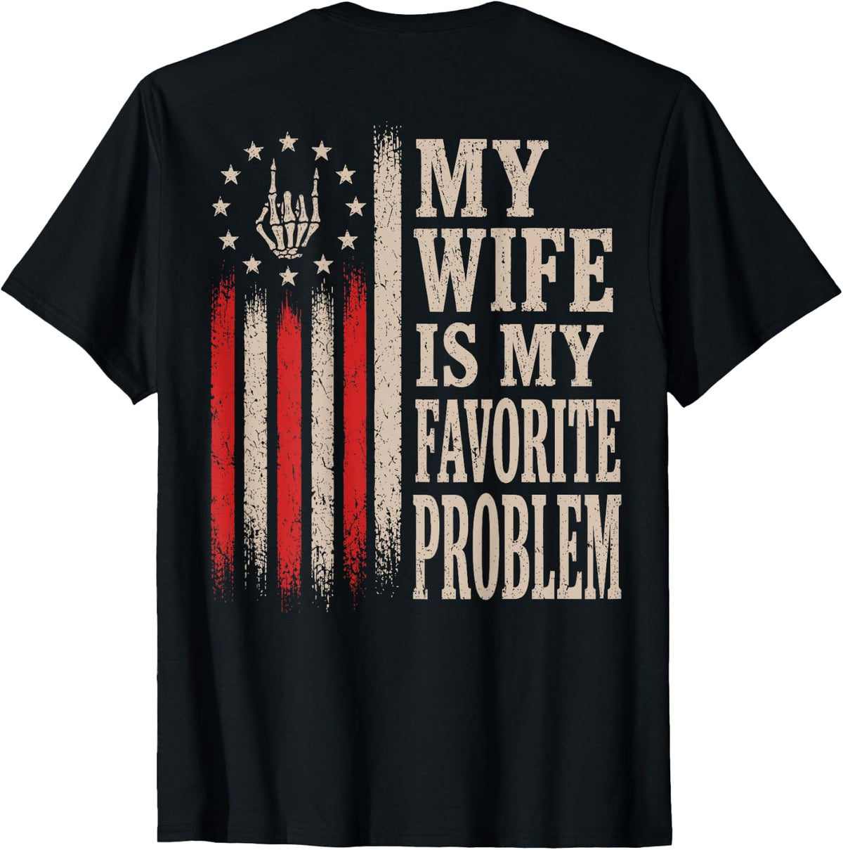 My Wife is My Favorite Problem Funny Quote for Men (On Back) T-Shirt