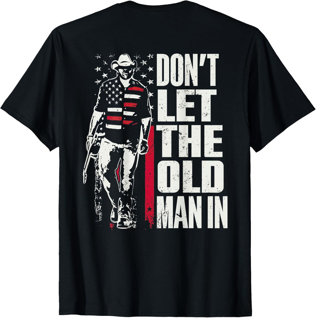 Don't Let The Old Man in Vintage American Flag (On Back) T-Shirt