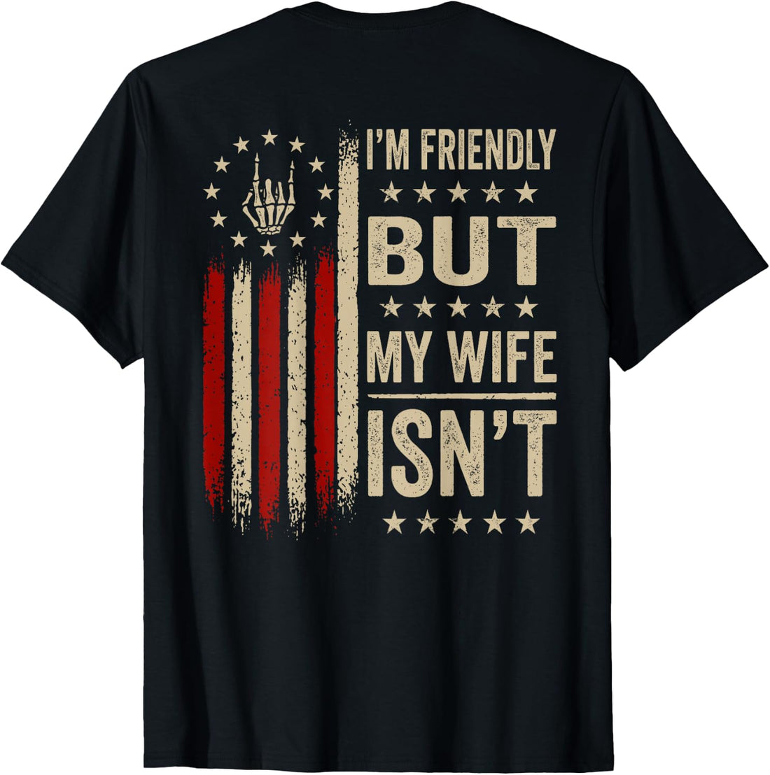 (On Back) I'm Friendly But My Wife Isn't Funny Wife Husband T-Shirt