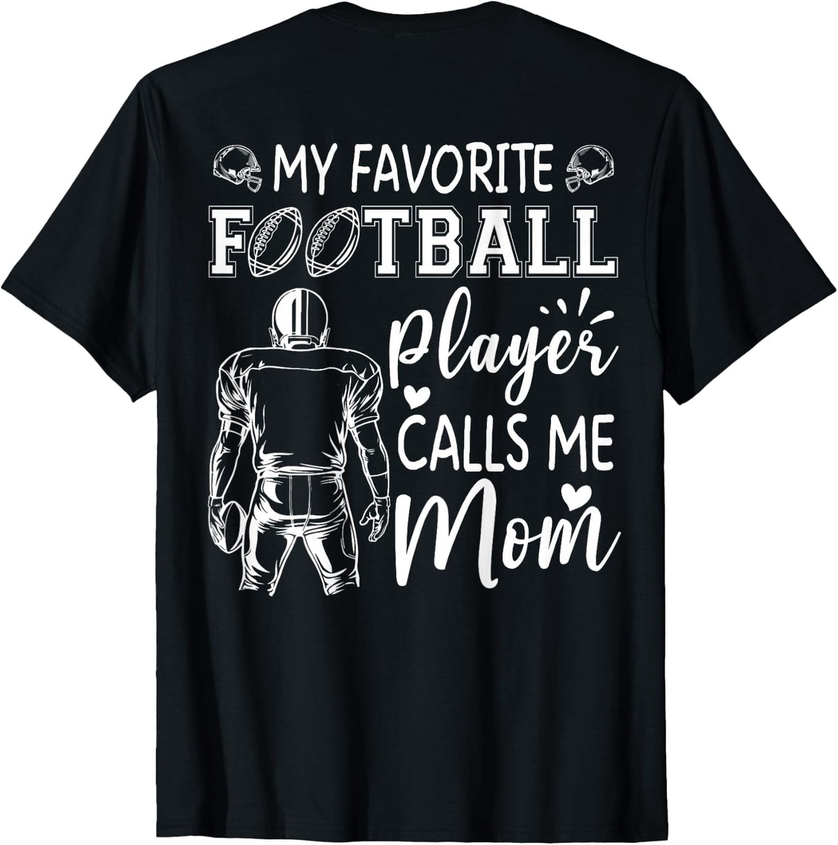 My Favorite Football Player Calls Me Mom T-Shirt