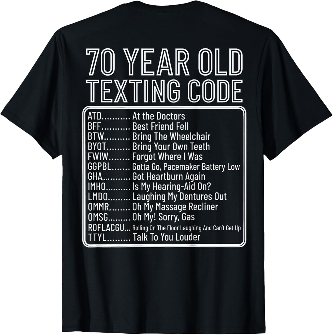(ON Back) 70 Year Old Texting Code T-Shirt