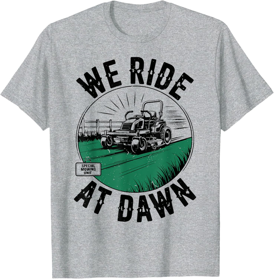 We Ride At Dawn Lawn Mower Zero-Turn Funny Dad Mowing Gift T-Shirt