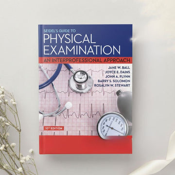 Seidel’s Guide to Physical Examination An Interprofessional Approach 10th Edition by Ball, Dains, Flynn, Solomon & Stewart (2022)