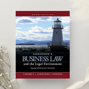 Anderson’s Business Law and the Legal Environment, Comprehensive Volume 23rd Edition by Twomey, Jennings & Greene (2016)