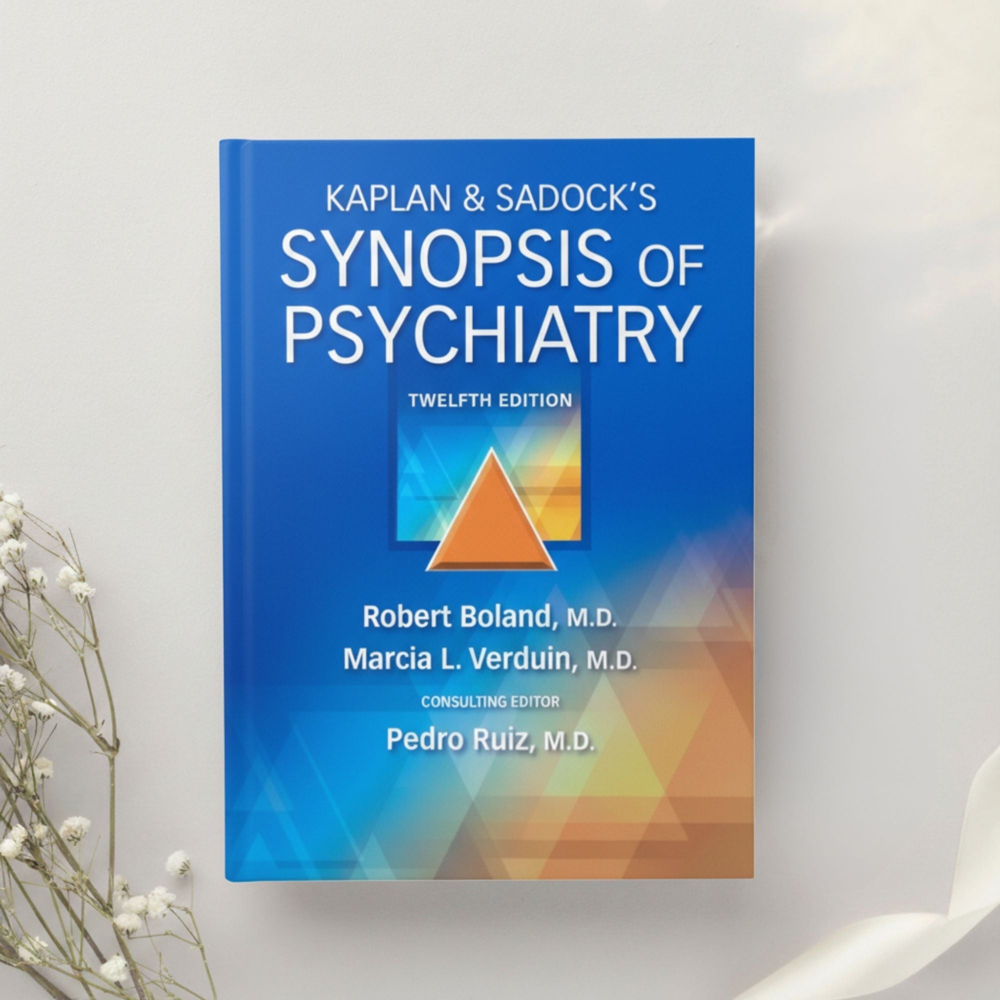 Kaplan and Sadock’s Synopsis of Psychiatry 12th Edition by Robert Boland, Marcia Verduin & Pedro Ruiz (2021)