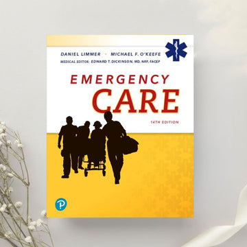 Emergency Care 14th Edition by Limmer, O’Keefe & Dickinson (2020)