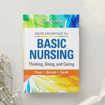 Davis Advantage for Basic Nursing Thinking, Doing, and Caring 3rd Ed. by Treas, Barnett & Smith (2021)