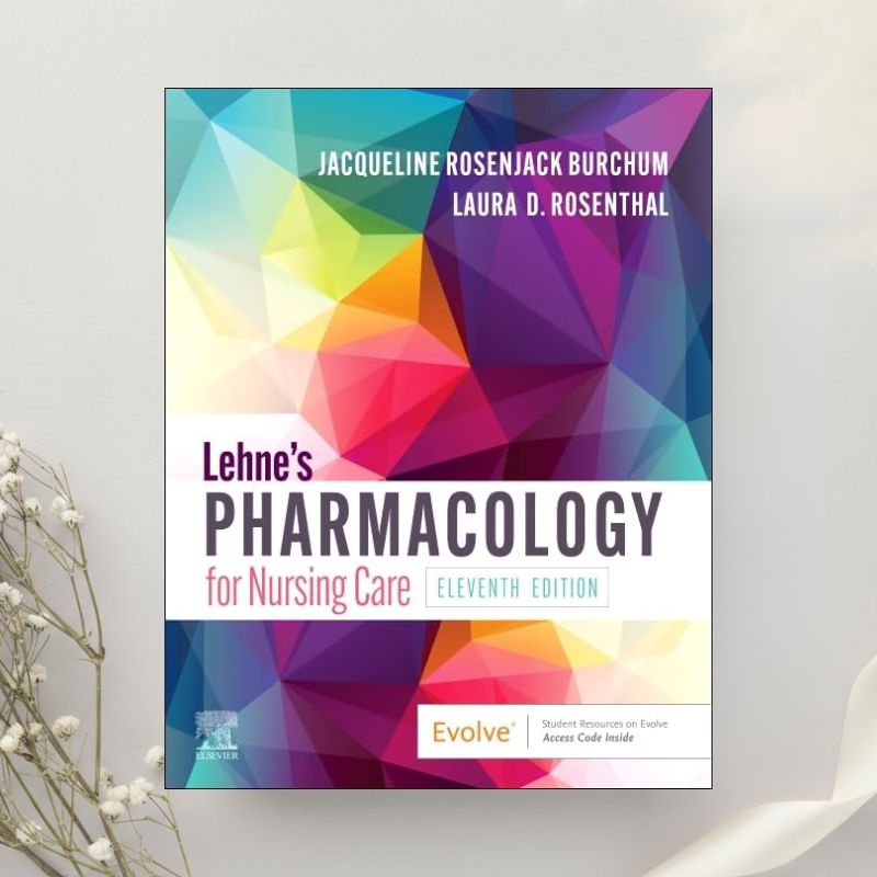Lehne’s Pharmacology for Nursing Care 11th Edition by Burchum & Rosenthal (2021)