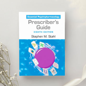 Prescriber’s Guide: Stahl’s Essential Psychopharmacology 8th Edition by Stephen M. Stahl (2024)