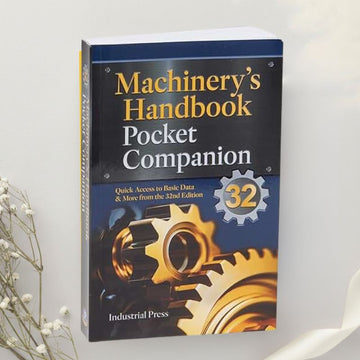 Machinery???s Handbook Guide: A Guide to Using Tables, Formulas, & More in the 32nd Edition by Oberg, Jones, Horton & Ryffel et al. (2024)