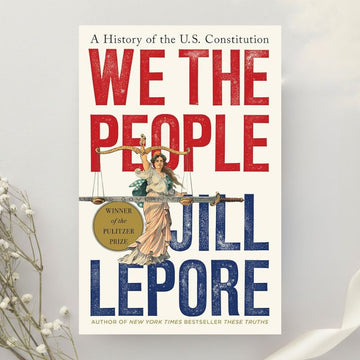 We the People A History of the U.S. Constitution 1st Edition by Jill Lepore (2025)