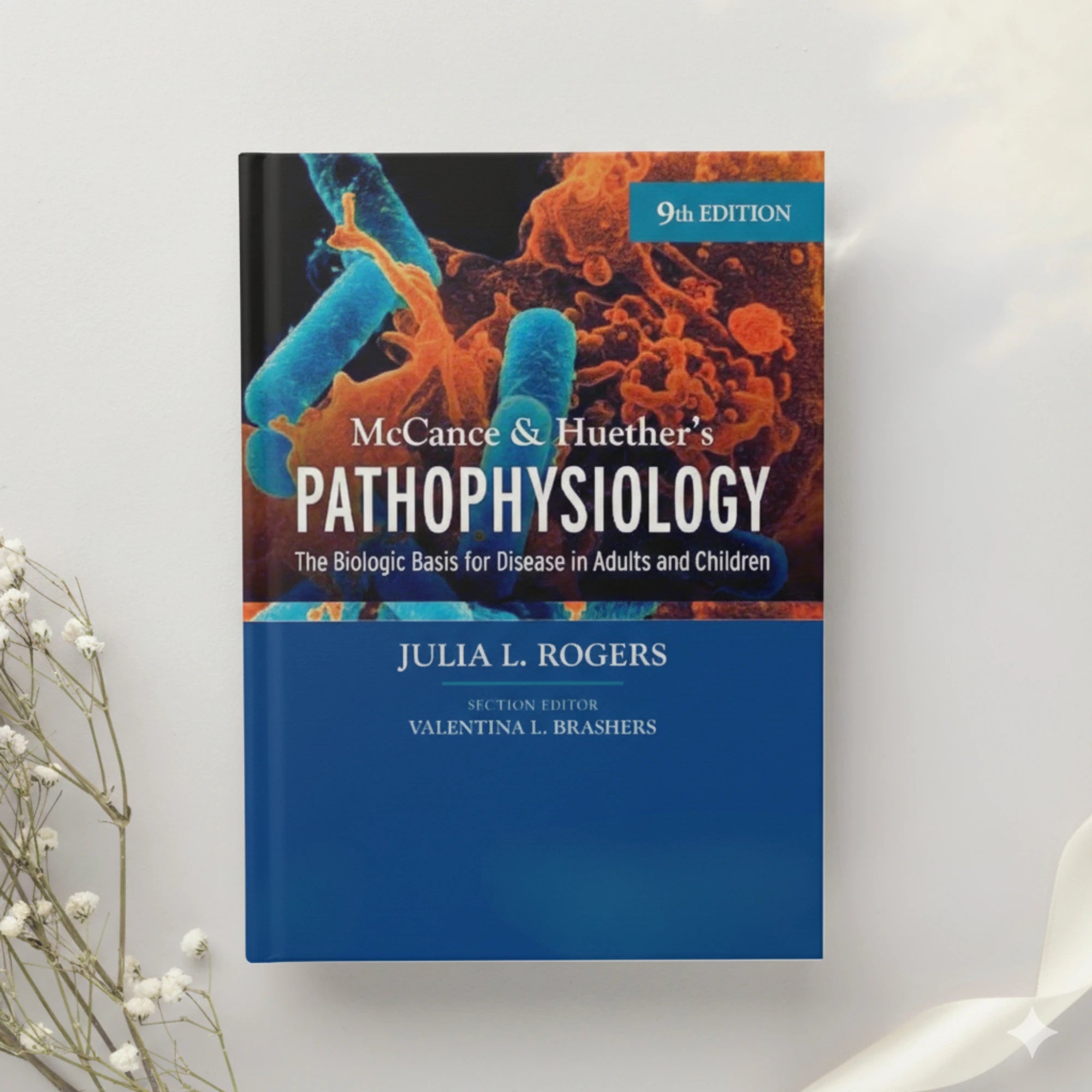 McCance & Huether’s Pathophysiology: The Biologic Basis for Disease in Adults and Children 9th Edition