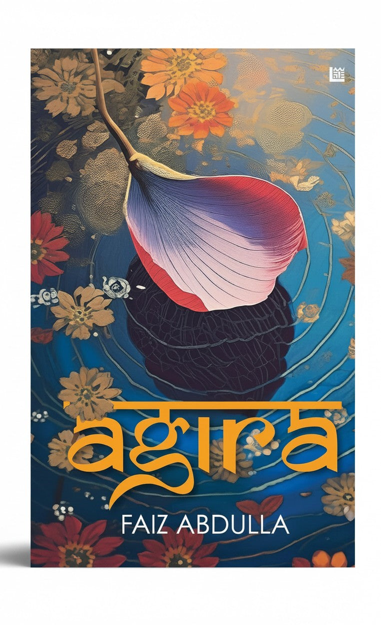 Agira: An Ancient Indian Historical Fantasy Novel | A Vedic Coming-of-Age Quest of Dharma And Hope by Faiz Abdulla