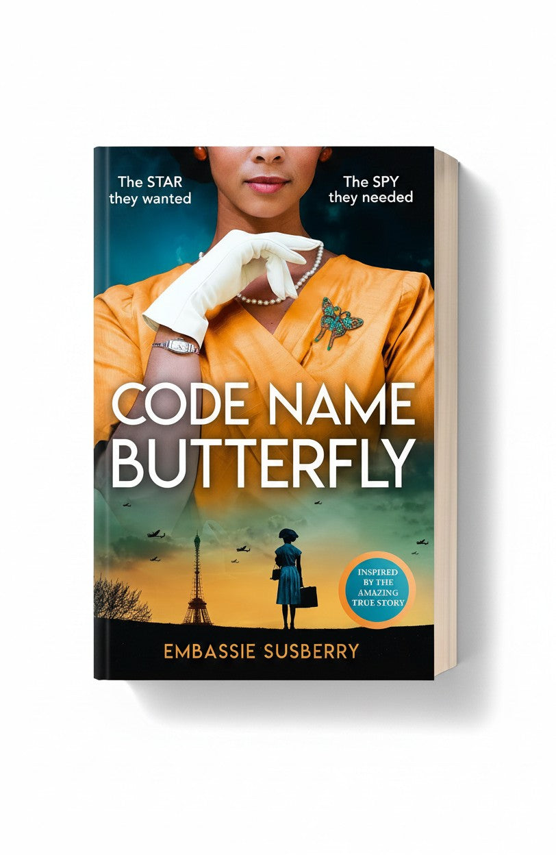 Code Name Butterfly: a glamorous and gripping new historical fiction novel inspired by real-life events of World War II, perfect for fans of Kate Quinn, Gian Sardar and Pam Jenoff by Embassie Susberry