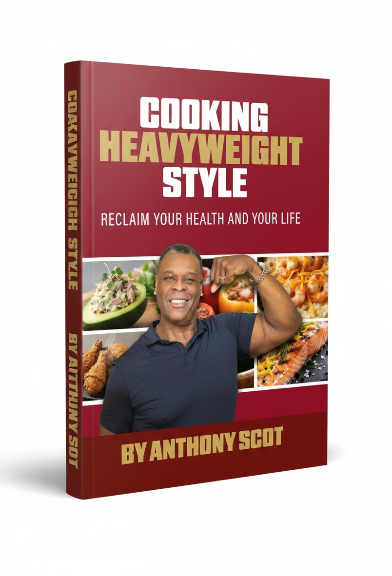Cooking Heavyweight Style: Reclaim your health and your life!: How I Lost 120 Pounds, Reversed My Health Crisis, and Found Myself in the Kitchen. by Anthony Scot