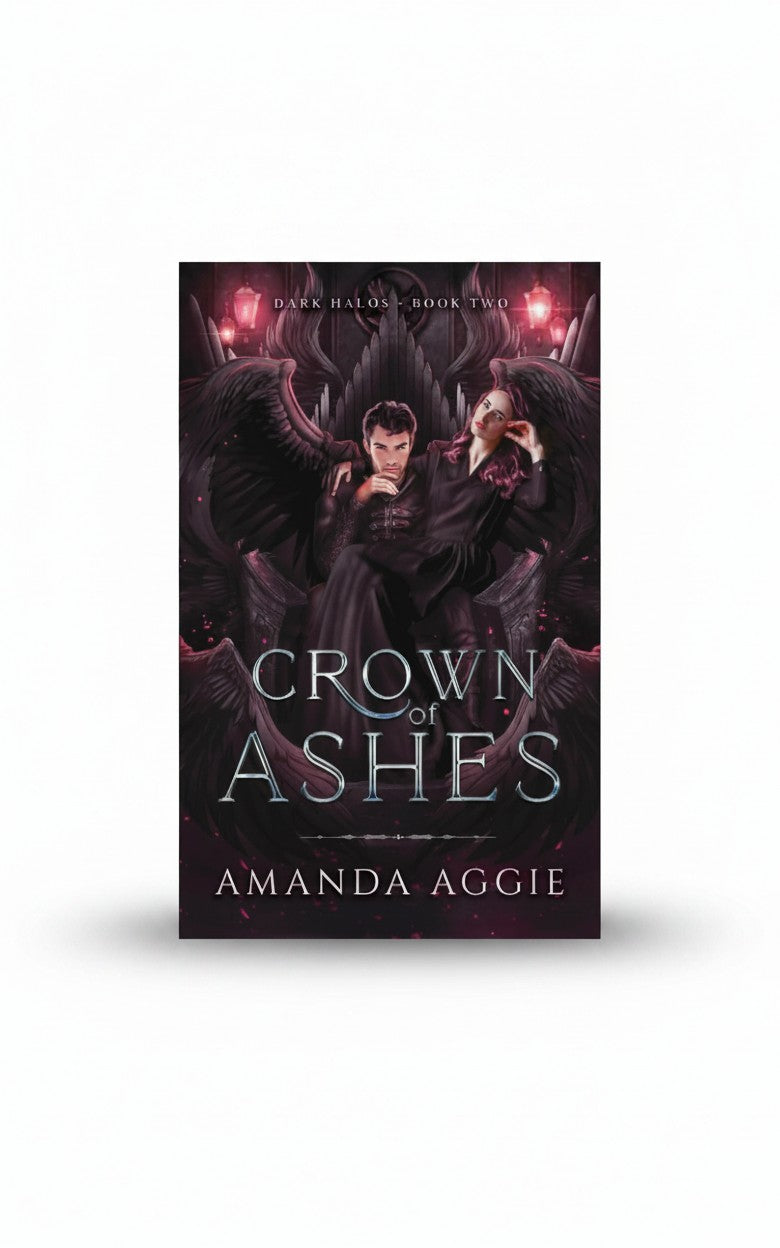 Crown of Ashes: A Dark Fantasy Romance (Dark Halos) by Amanda Aggie
