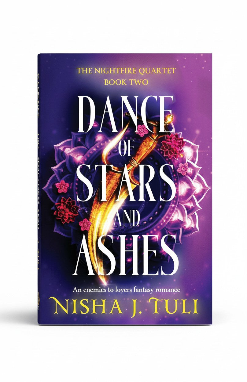 Dance of Stars and Ashes: An enemies to lovers fantasy romance (The Nightfire Quartet) by Nisha J. Tuli