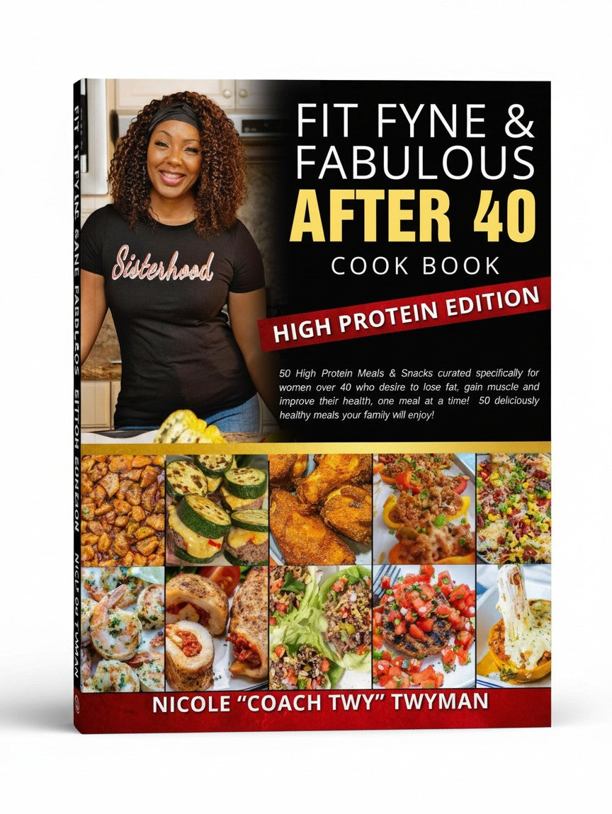 Fit Fyne Fabulous After 40 Cook Book: High Protein Edition by Mrs Nicole Twyman