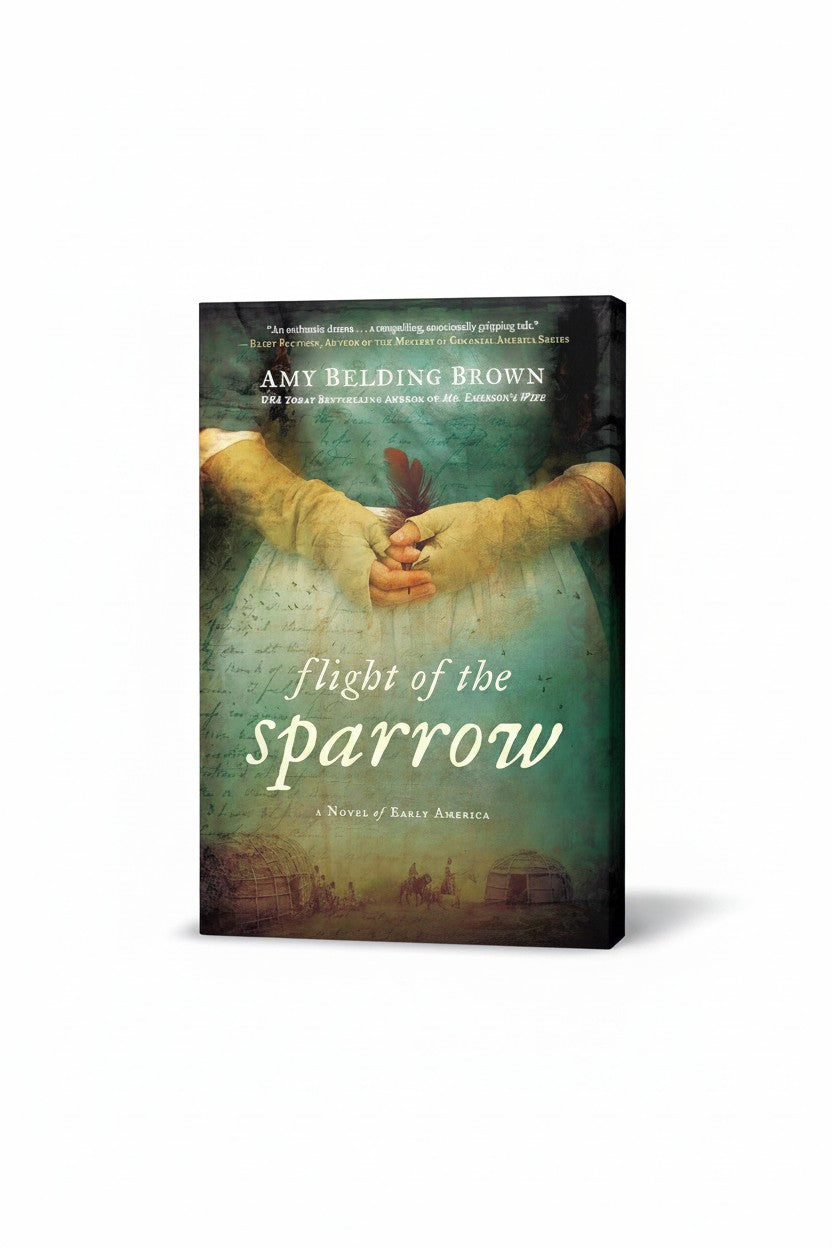 Flight of the Sparrow: A Novel of Early America by Amy Belding Brown