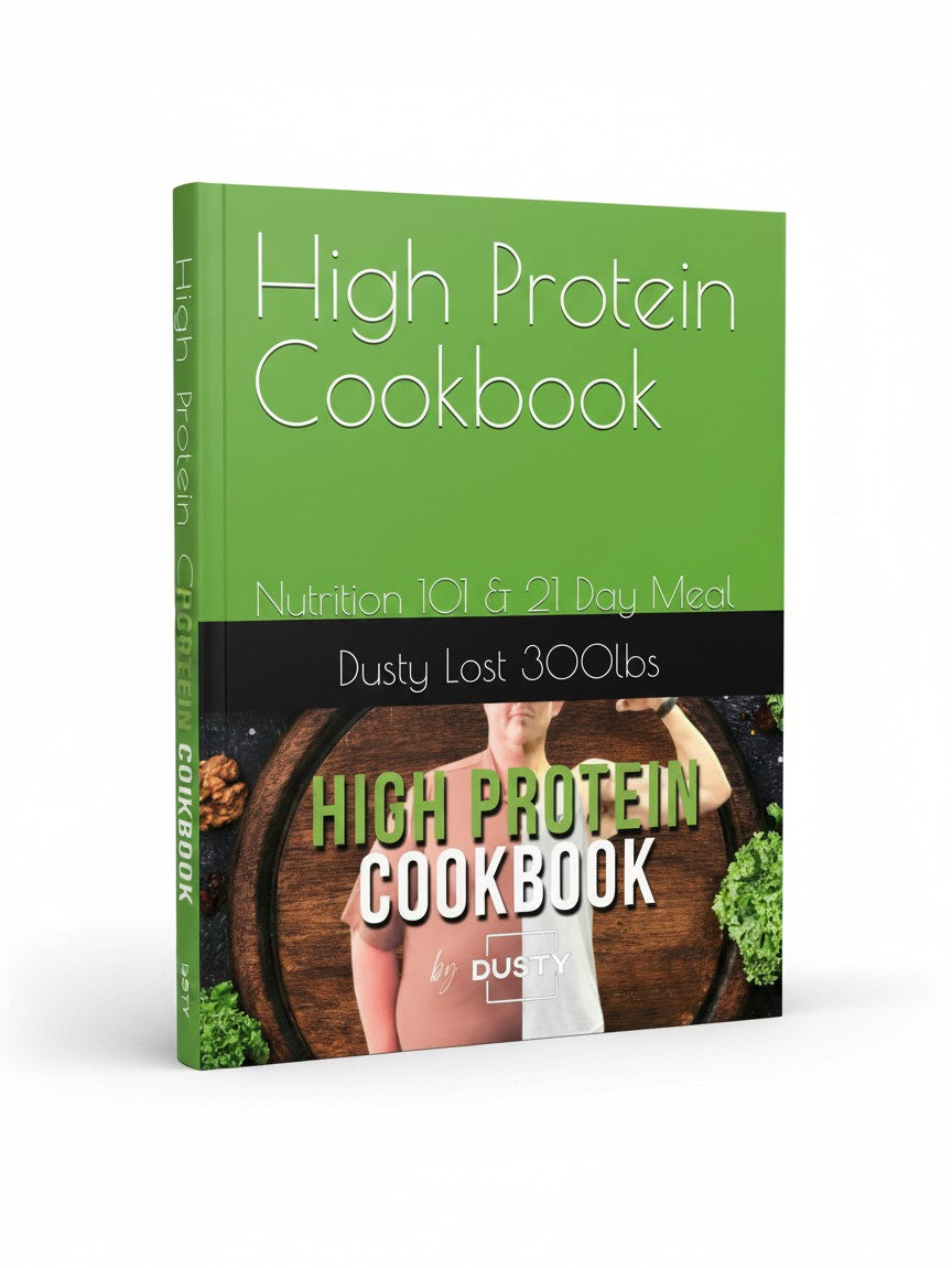 High Protein Cookbook: Nutrition 101 & 21 Day Meal by Dusty Lost 300lbs