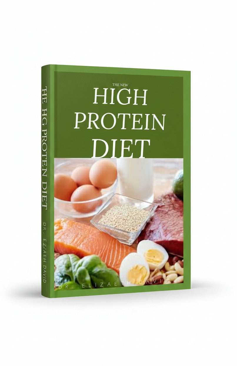 THE NEW HIGH PROTEIN DIET: Beginners Guide To Starting a High Protein Diet Includes: Meal Plan,Food list,Delicious Recipes and Cookbook by Dr. Elizabeth David
