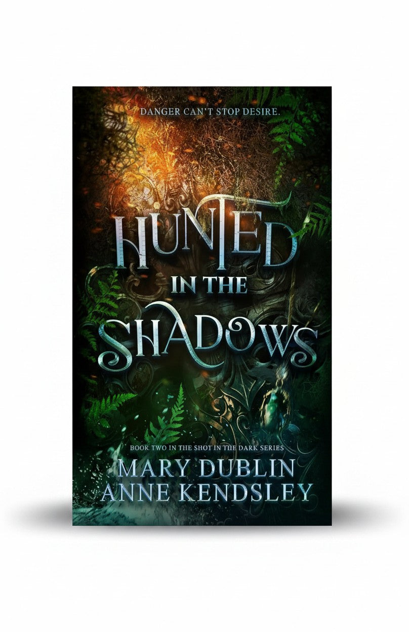 Hunted in the Shadows: A Spellbinding Enemies-to-Lovers Urban Fantasy Adventure (Shot in the Dark Series) by Mary Dublin