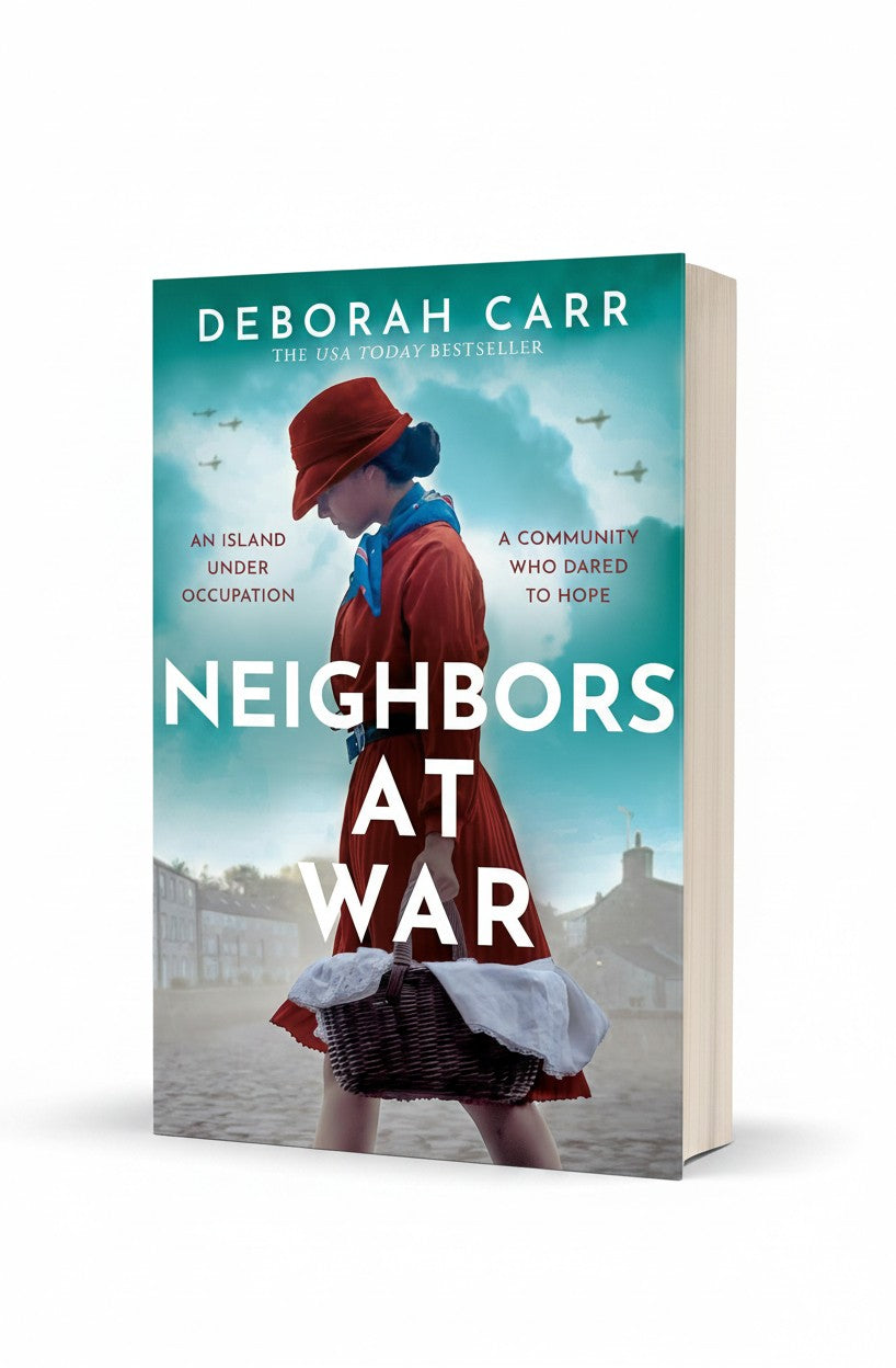 Neighbors at War: A brand new gripping and heartbreaking WWII historical novel for 2025 by Deborah Carr