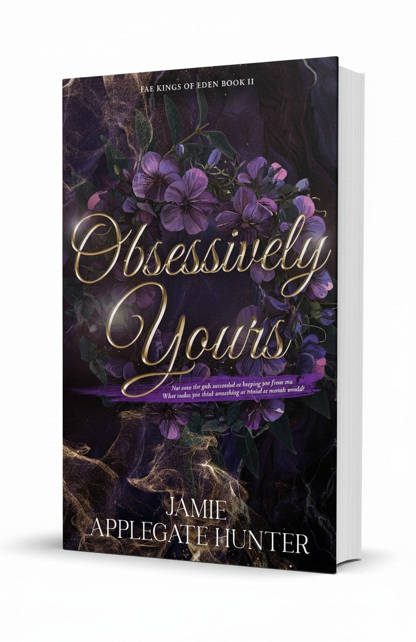 Obsessively Yours: Standalone Fantasy Fated Mates Romance (Fae Kings of Eden) by Jamie Applegate Hunter
