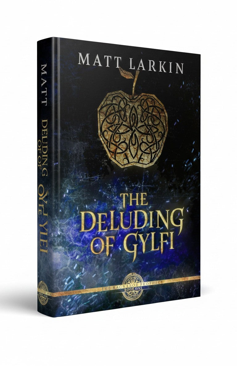 The Deluding of Gylfi: A fantasy retelling of Norse mythology (The Ragnarök Prophecy) by Matt Larkin