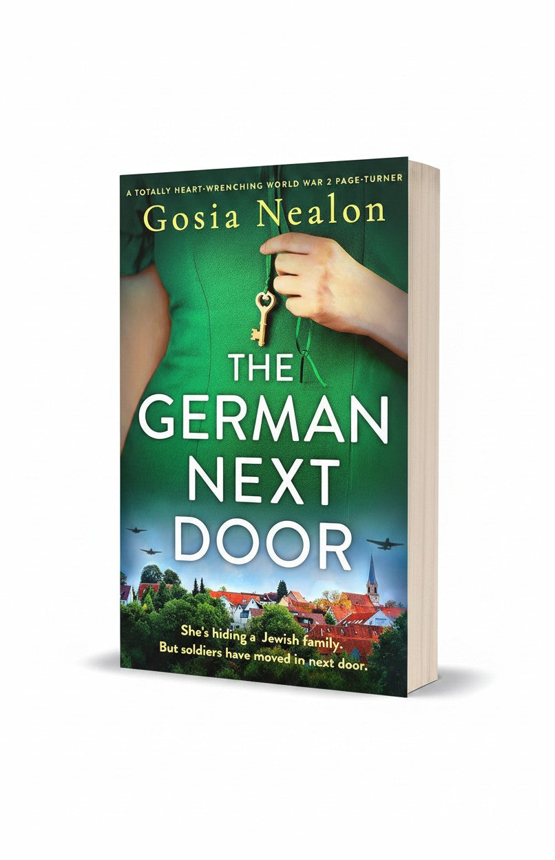 The German Next Door: A totally heart-wrenching World War 2 page-turner by Gosia Nealon