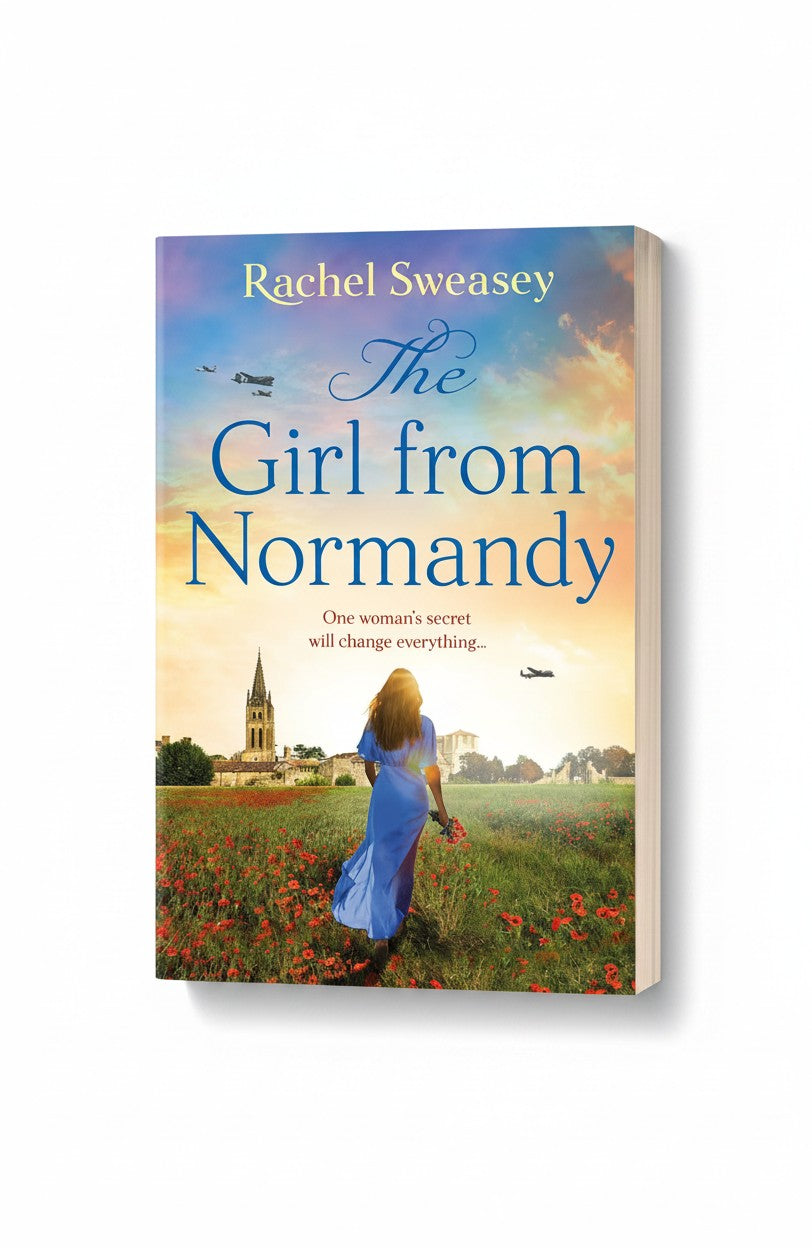 The Girl from Normandy: The sweeping wartime novel from Rachel Sweasey by Rachel Sweasey