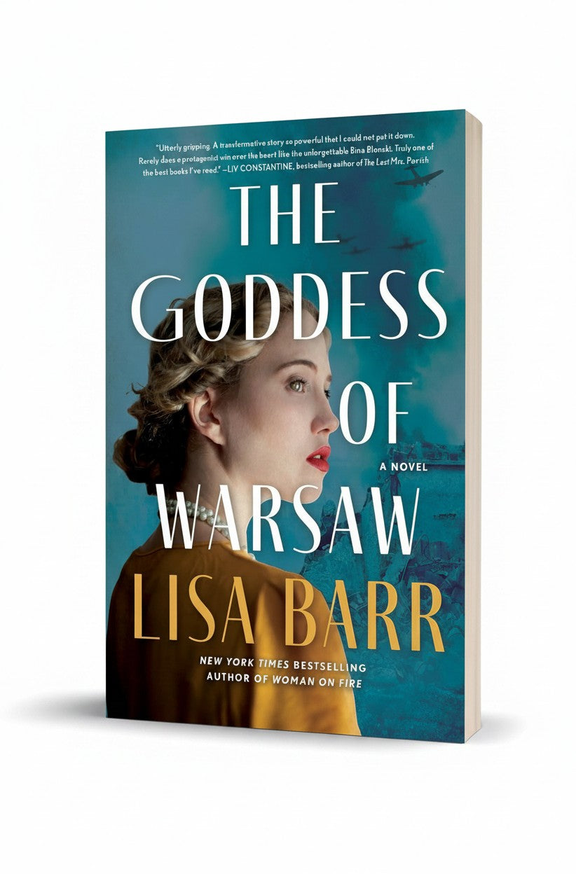 The Goddess of Warsaw: A Spy Turned Actress Seeks Revenge Against Nazis in this Gripping WWII Historical Novel by Lisa Barr