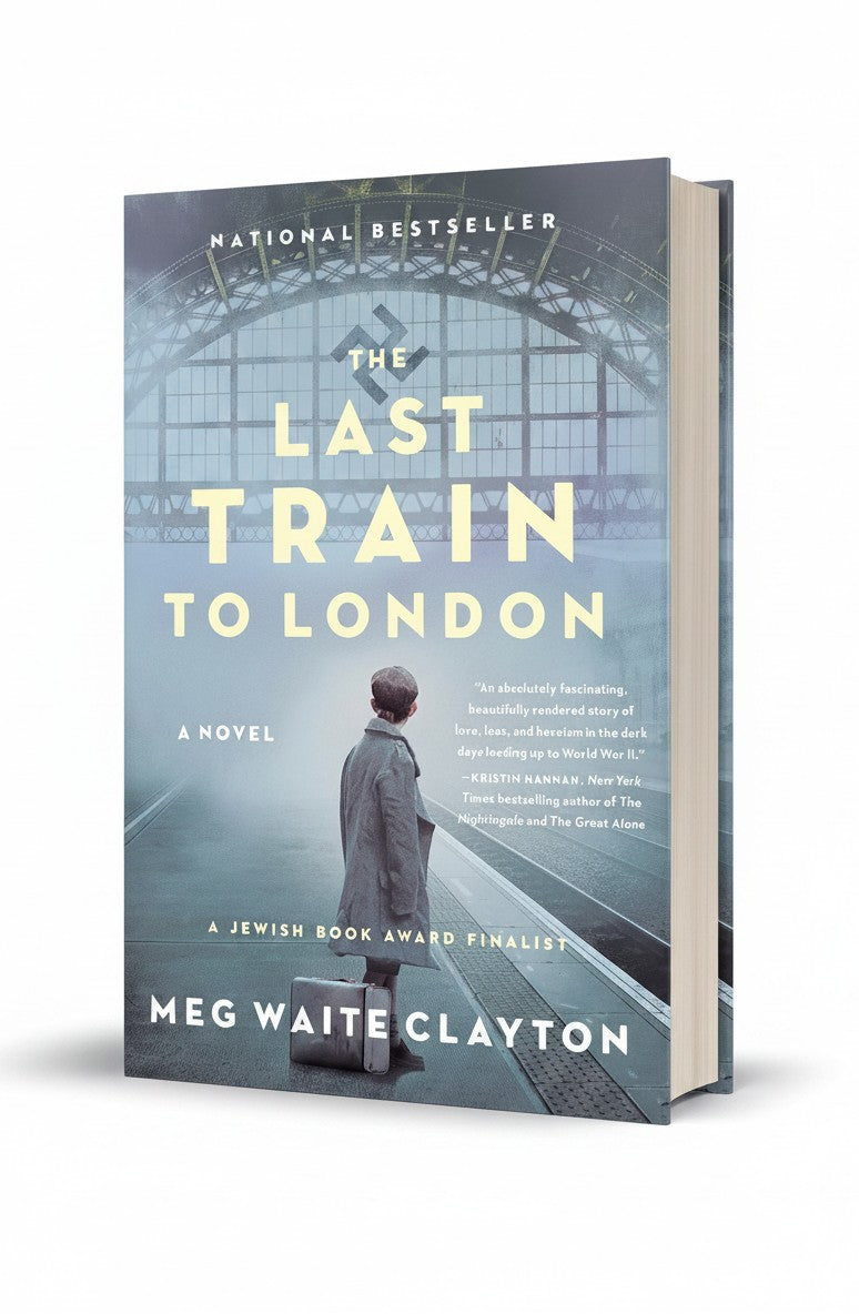 The Last Train to London: A Novel by Meg Waite Clayton