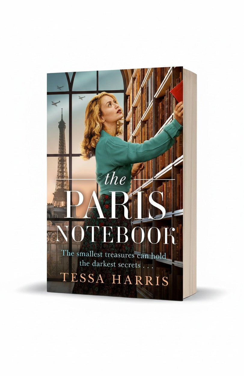 The Paris Notebook: An utterly gripping and emotional WW2 historical fiction novel, based on a true story by Tessa Harris