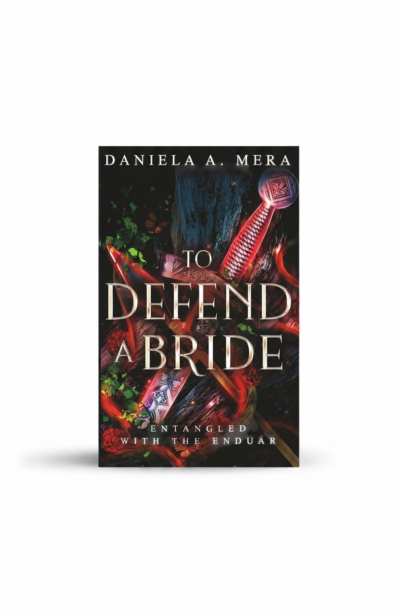 To Defend A Bride: An Enemies to Lovers Bodyguard Fantasy Romance: Entangled with the Enduar by Daniela A. Mera