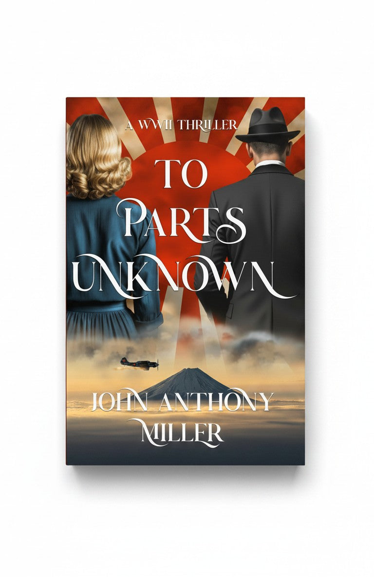 To Parts Unknown by John Anthony Miller