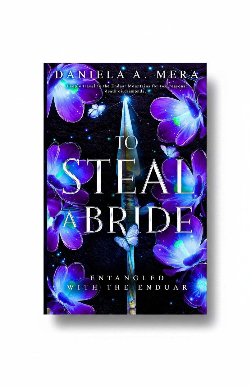 To Steal A Bride: An Enemies to Lovers Fantasy Romance: Entangled with the Enduar by Daniela A. Mera