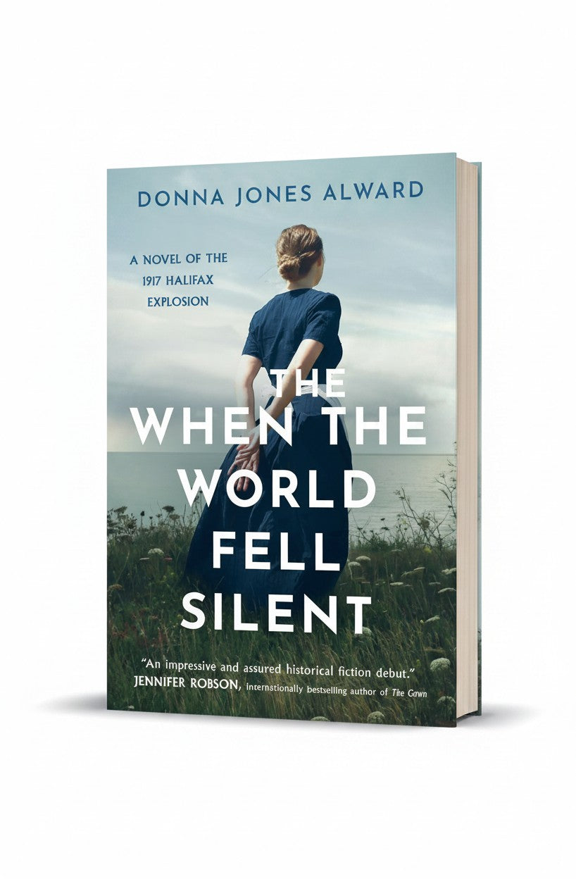When the World Fell Silent: A gripping and emotional historical fiction novel inspired by real events by Donna Jones Alward